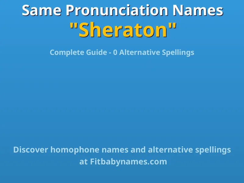 Infographic: Sheraton same pronunciation names, similar names, and homophone names