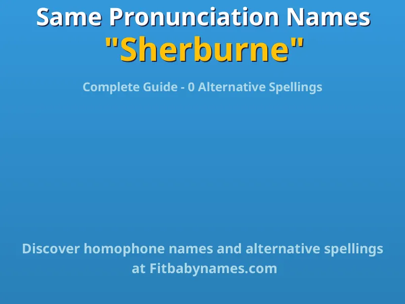 Infographic: Sherburne same pronunciation names, similar names, and homophone names
