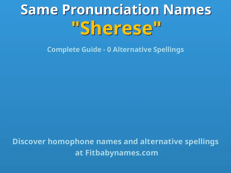 Infographic: Sherese same pronunciation names, similar names, and homophone names