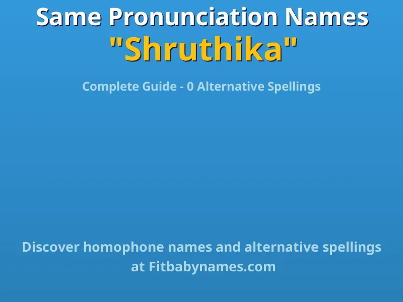 Infographic: Shruthika same pronunciation names, similar names, and homophone names