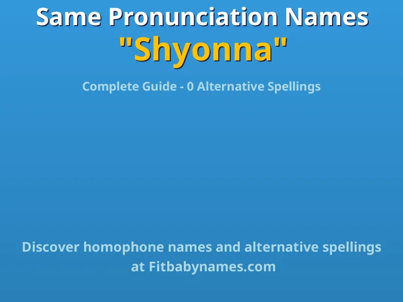 Infographic: Shyonna same pronunciation names, similar names, and homophone names