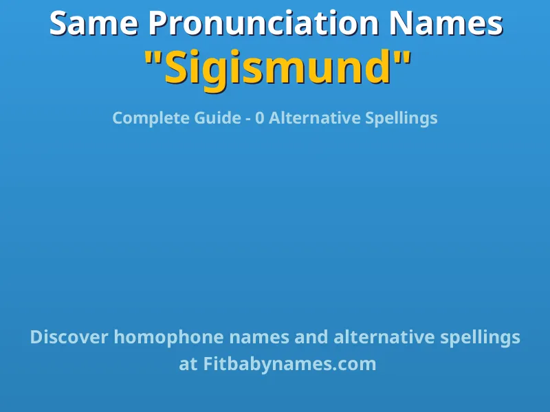 Infographic: Sigismund same pronunciation names, similar names, and homophone names