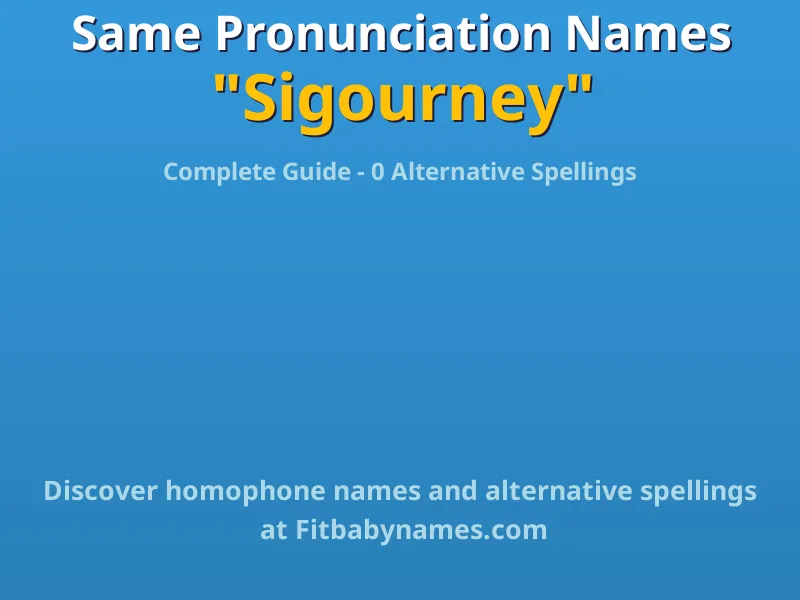 Infographic: Sigourney same pronunciation names, similar names, and homophone names