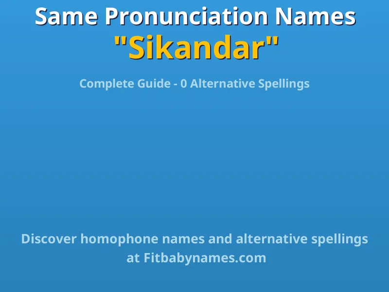 Infographic: Sikandar same pronunciation names, similar names, and homophone names