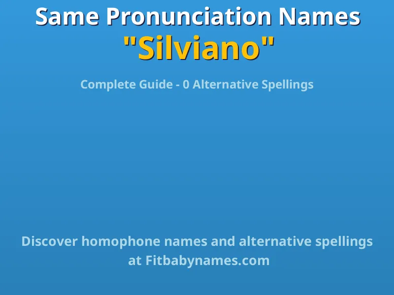 Infographic: Silviano same pronunciation names, similar names, and homophone names