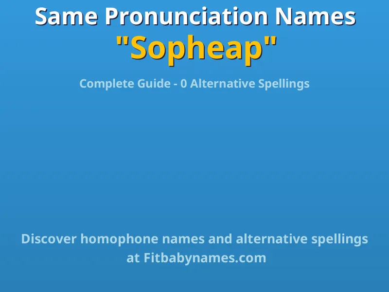 Infographic: Sopheap same pronunciation names, similar names, and homophone names