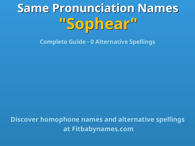 Infographic: Sophear same pronunciation names, similar names, and homophone names