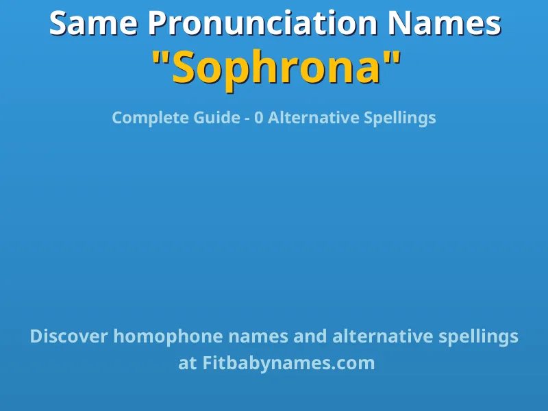 Infographic: Sophrona same pronunciation names, similar names, and homophone names