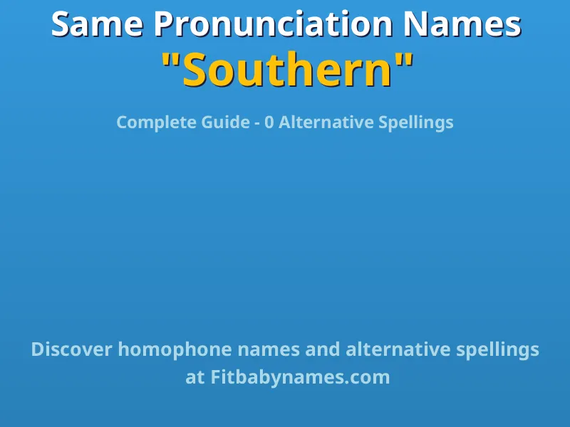Infographic: Southern same pronunciation names, similar names, and homophone names