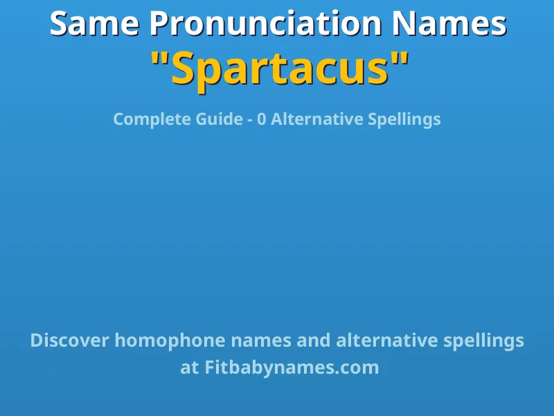Infographic: Spartacus same pronunciation names, similar names, and homophone names