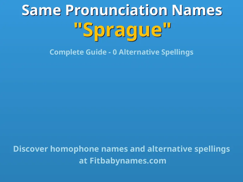 Infographic: Sprague same pronunciation names, similar names, and homophone names