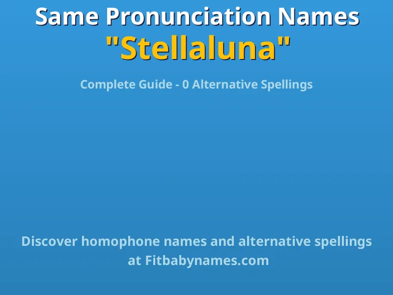 Infographic: Stellaluna same pronunciation names, similar names, and homophone names
