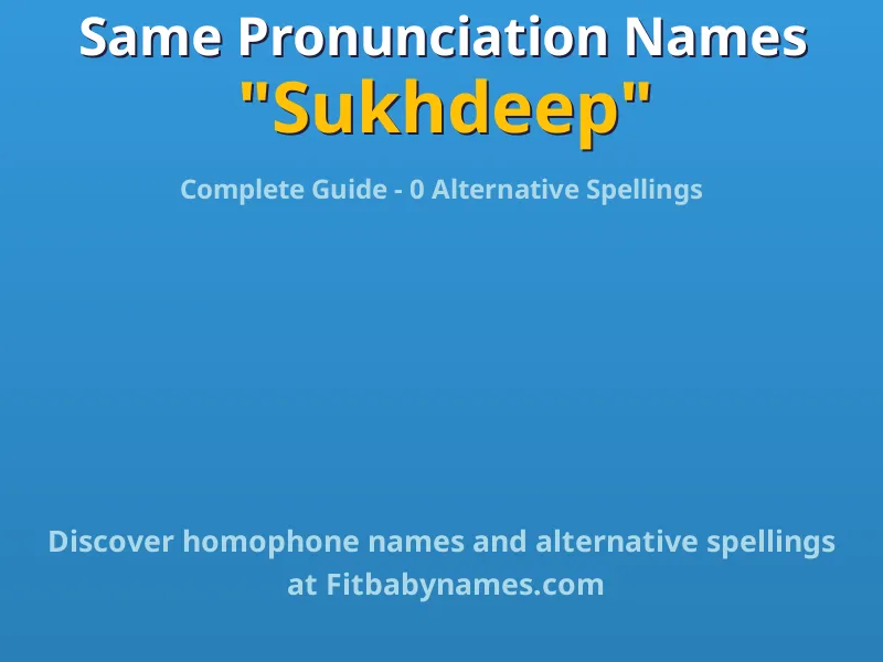 Infographic: Sukhdeep same pronunciation names, similar names, and homophone names