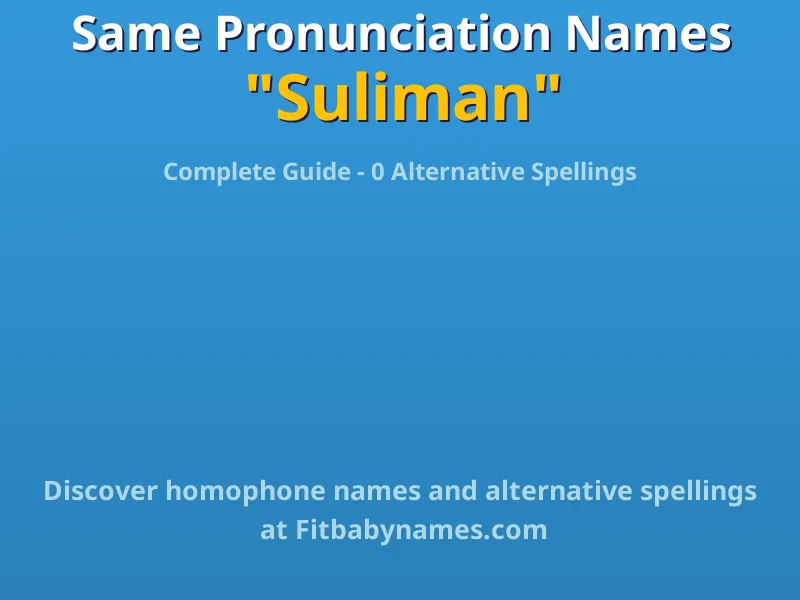 Infographic: Suliman same pronunciation names, similar names, and homophone names