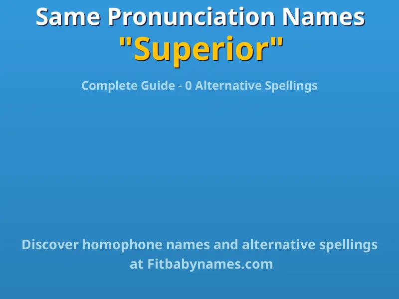 Infographic: Superior same pronunciation names, similar names, and homophone names
