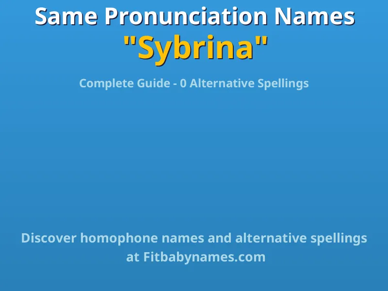 Infographic: Sybrina same pronunciation names, similar names, and homophone names