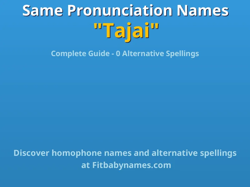 Infographic: Tajai same pronunciation names, similar names, and homophone names
