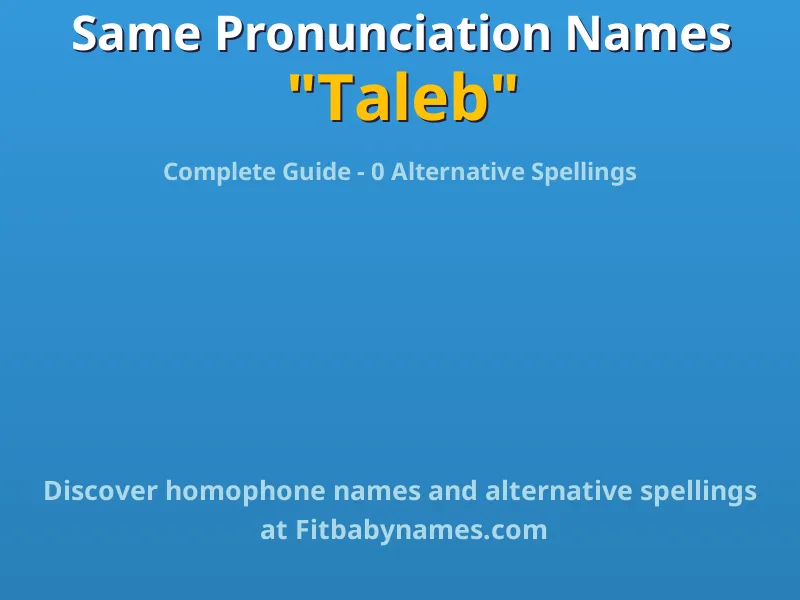 Infographic: Taleb same pronunciation names, similar names, and homophone names