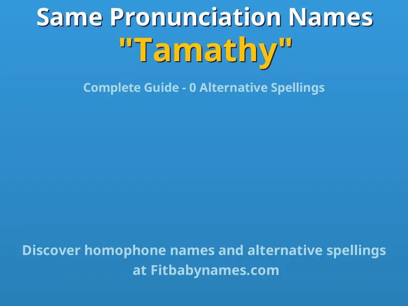 Infographic: Tamathy same pronunciation names, similar names, and homophone names