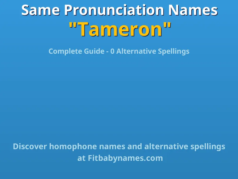 Infographic: Tameron same pronunciation names, similar names, and homophone names