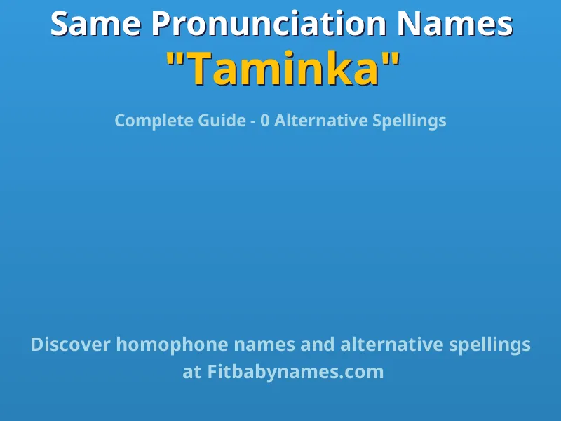 Infographic: Taminka same pronunciation names, similar names, and homophone names