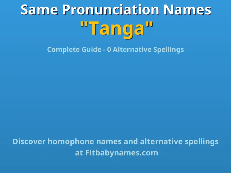 Infographic: Tanga same pronunciation names, similar names, and homophone names
