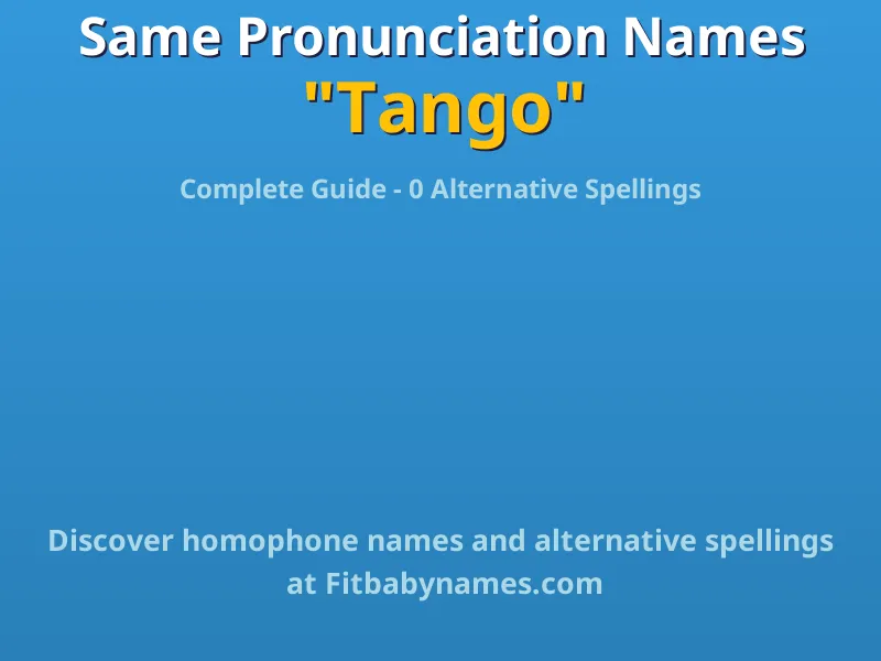 Infographic: Tango same pronunciation names, similar names, and homophone names