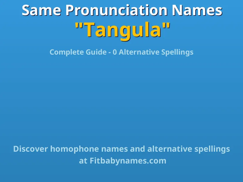Infographic: Tangula same pronunciation names, similar names, and homophone names