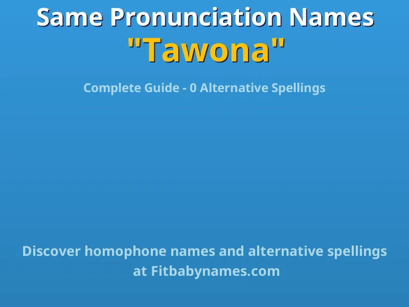 Infographic: Tawona same pronunciation names, similar names, and homophone names