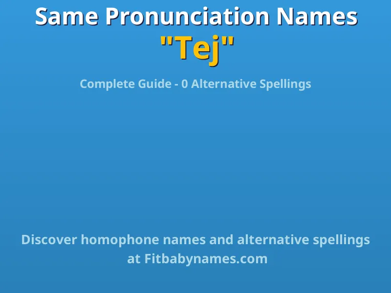 Infographic: Tej same pronunciation names, similar names, and homophone names
