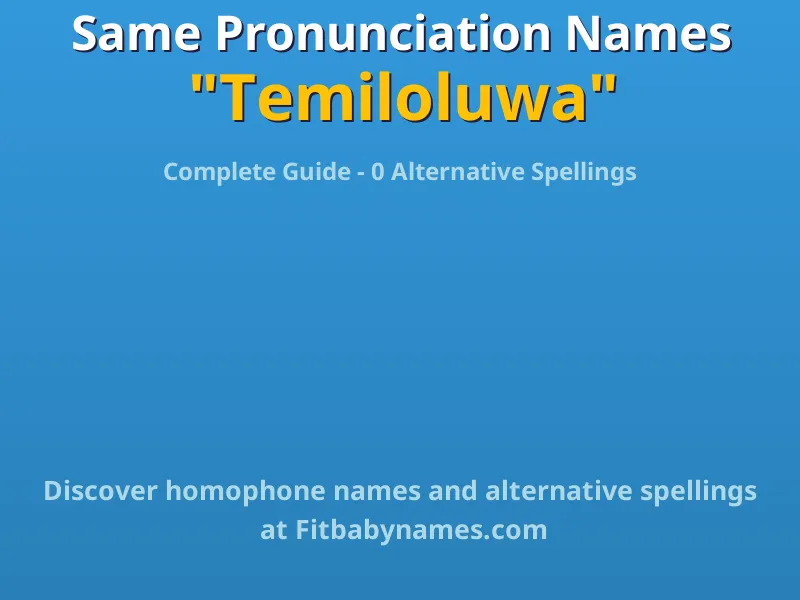 Infographic: Temiloluwa same pronunciation names, similar names, and homophone names