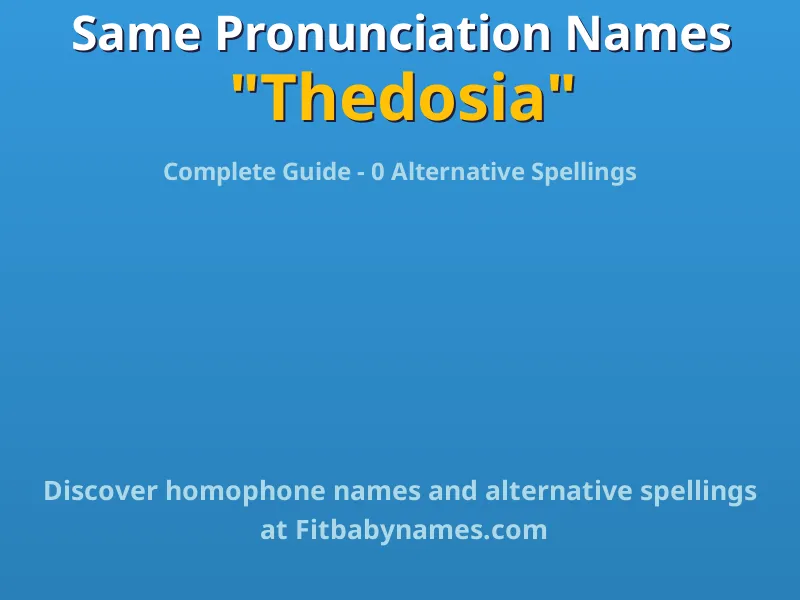 Infographic: Thedosia same pronunciation names, similar names, and homophone names