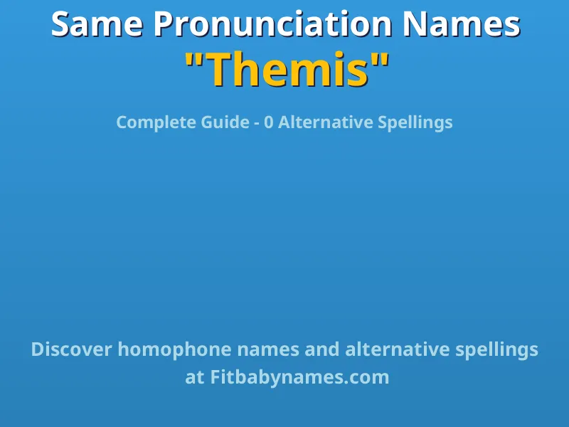Infographic: Themis same pronunciation names, similar names, and homophone names