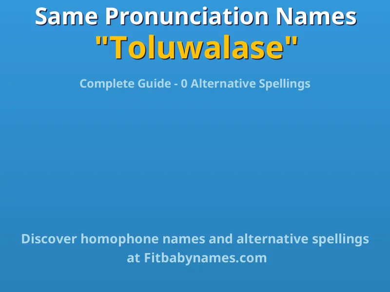 Infographic: Toluwalase same pronunciation names, similar names, and homophone names