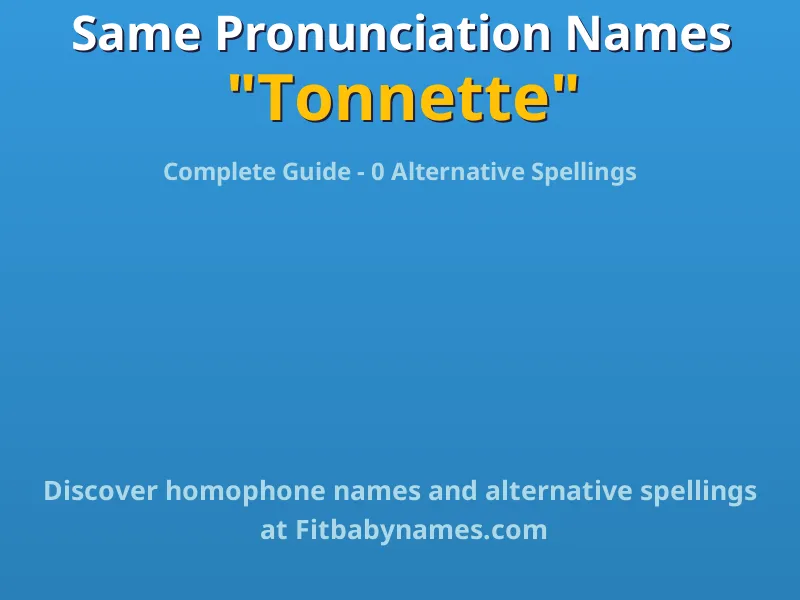Infographic: Tonnette same pronunciation names, similar names, and homophone names