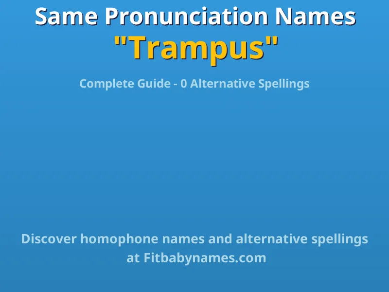 Infographic: Trampus same pronunciation names, similar names, and homophone names