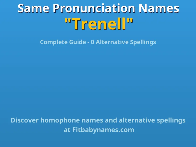 Infographic: Trenell same pronunciation names, similar names, and homophone names