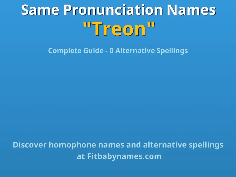 Infographic: Treon same pronunciation names, similar names, and homophone names