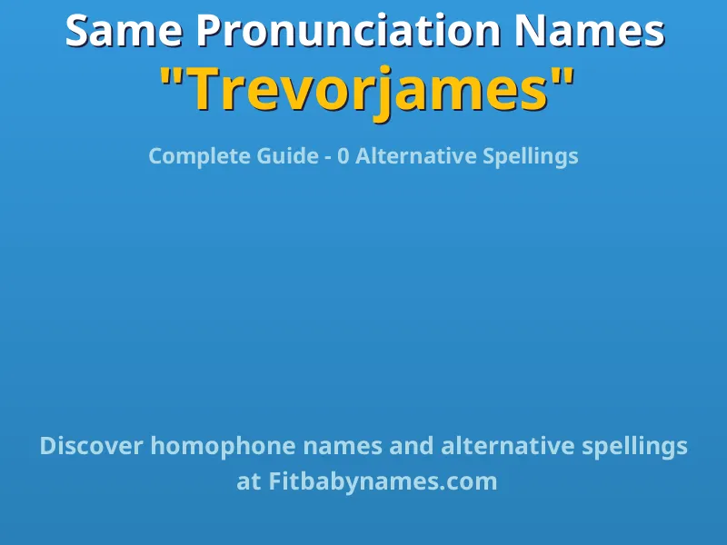 Infographic: Trevorjames same pronunciation names, similar names, and homophone names