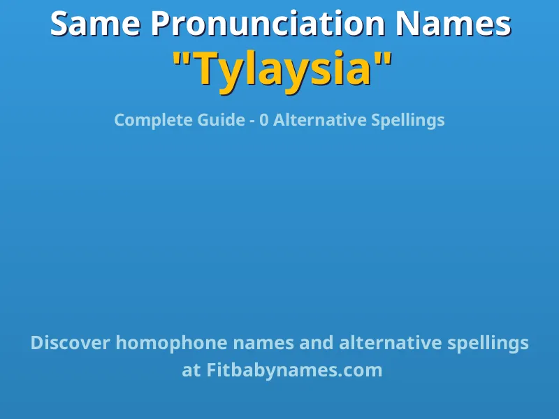Infographic: Tylaysia same pronunciation names, similar names, and homophone names