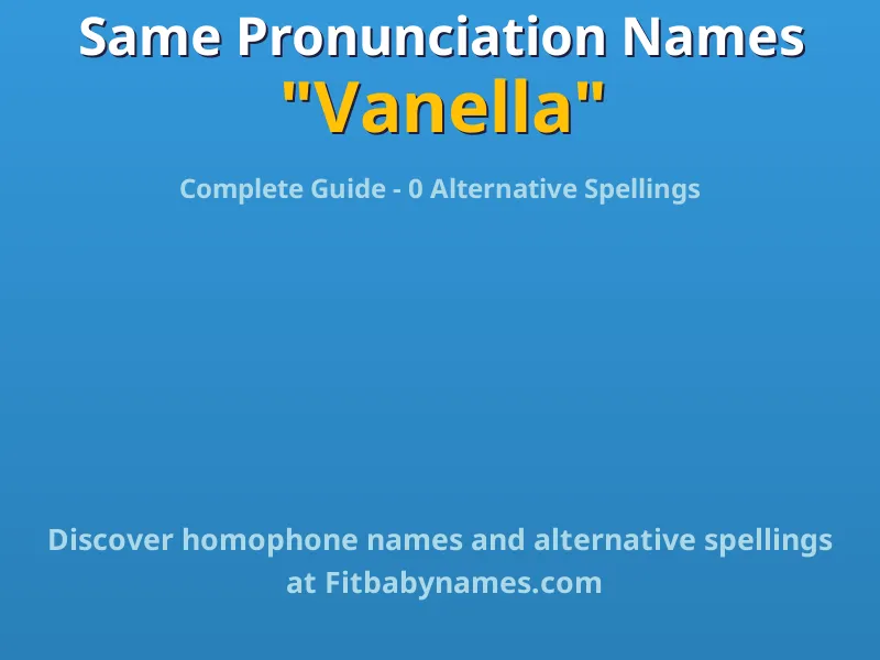 Infographic: Vanella same pronunciation names, similar names, and homophone names