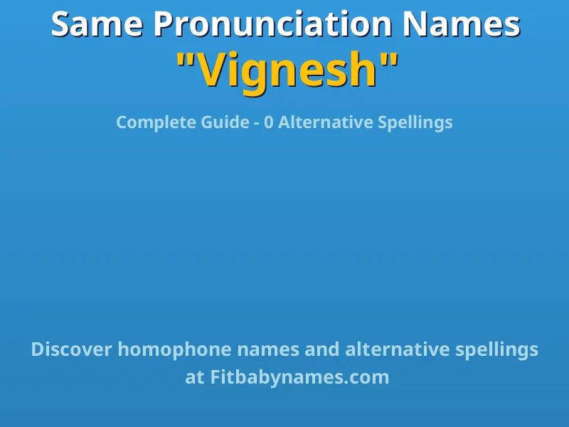 Infographic: Vignesh same pronunciation names, similar names, and homophone names
