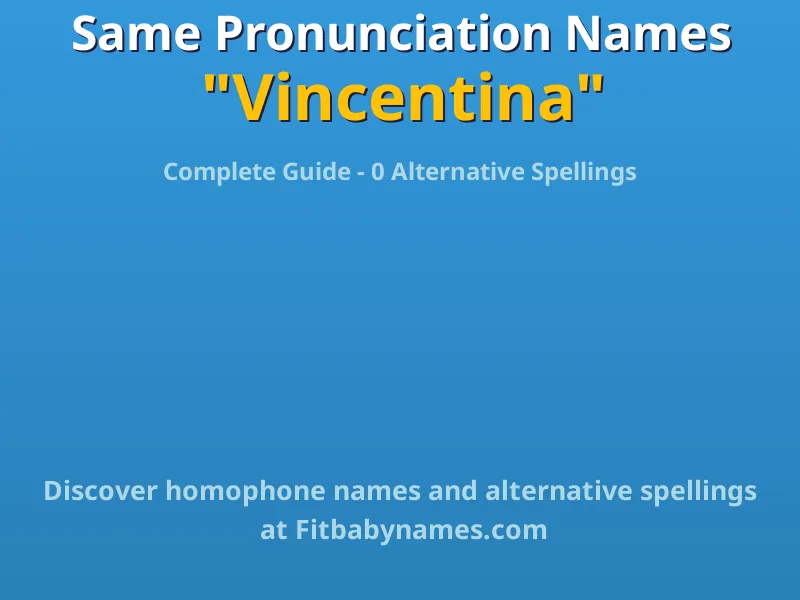 Infographic: Vincentina same pronunciation names, similar names, and homophone names