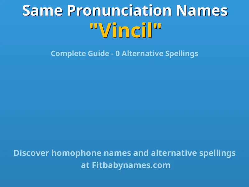 Infographic: Vincil same pronunciation names, similar names, and homophone names