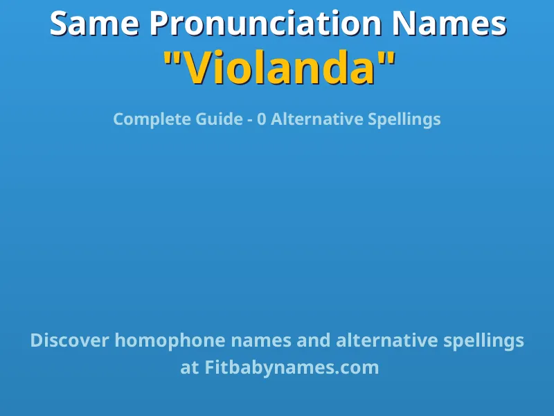 Infographic: Violanda same pronunciation names, similar names, and homophone names