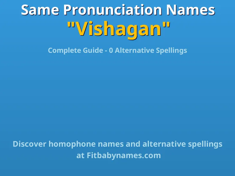 Infographic: Vishagan same pronunciation names, similar names, and homophone names