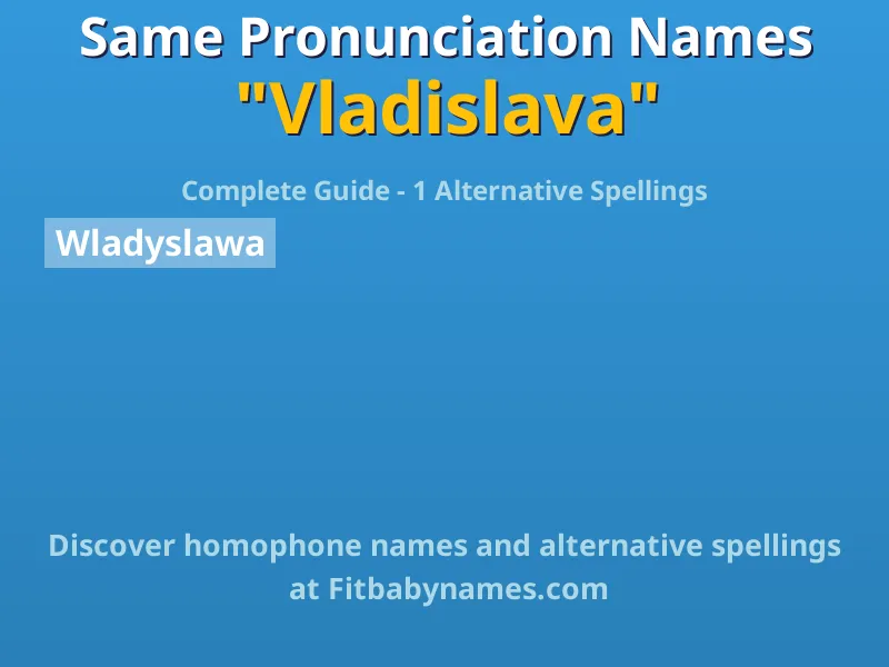 Infographic: Vladislava same pronunciation names, similar names, and homophone names