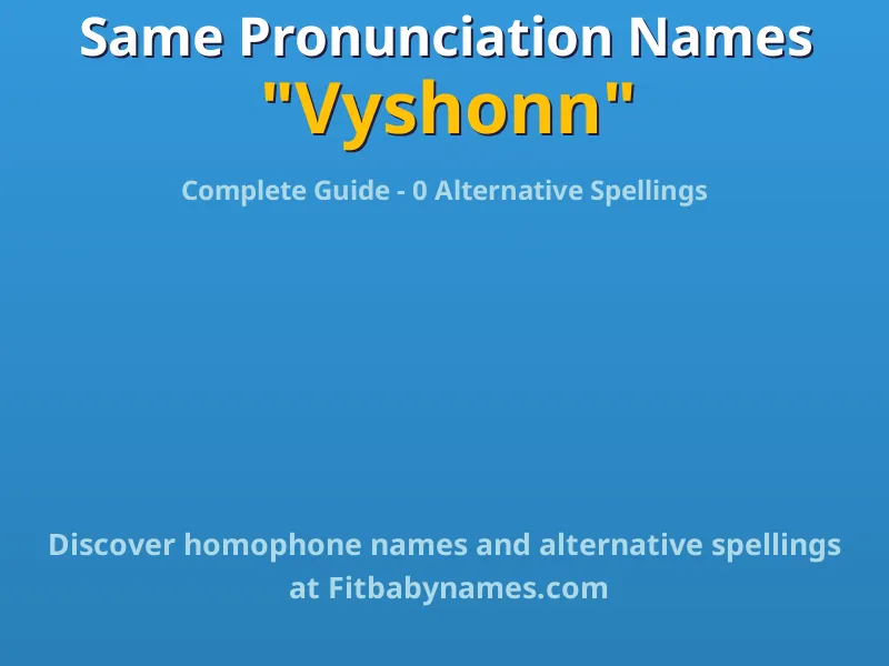Infographic: Vyshonn same pronunciation names, similar names, and homophone names