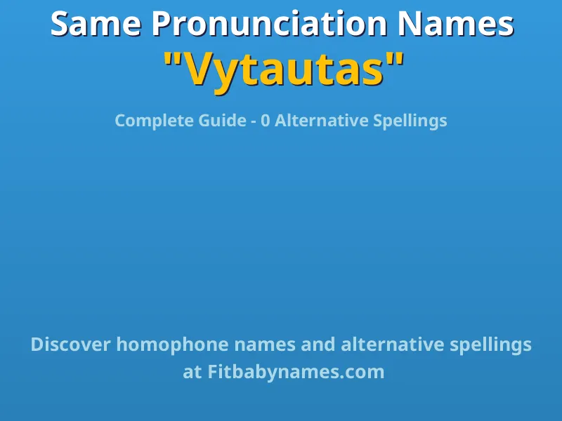 Infographic: Vytautas same pronunciation names, similar names, and homophone names