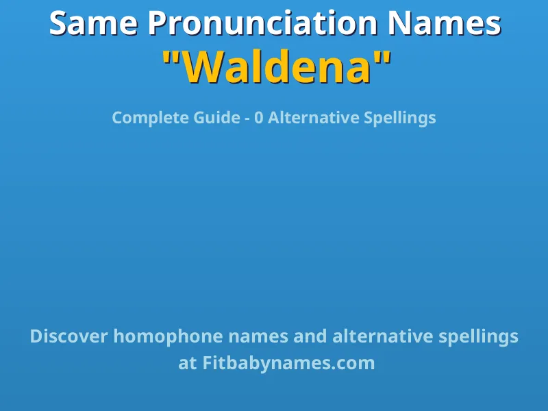 Infographic: Waldena same pronunciation names, similar names, and homophone names